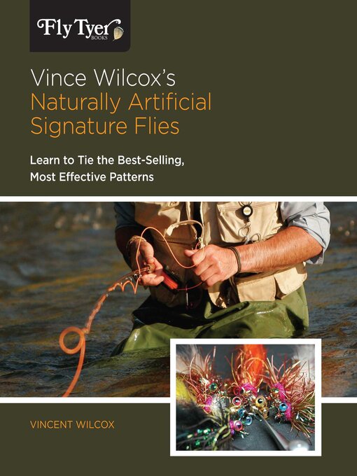 Title details for Vince Wilcox's Naturally Artificial Signature Flies by Vincent Wilcox - Available